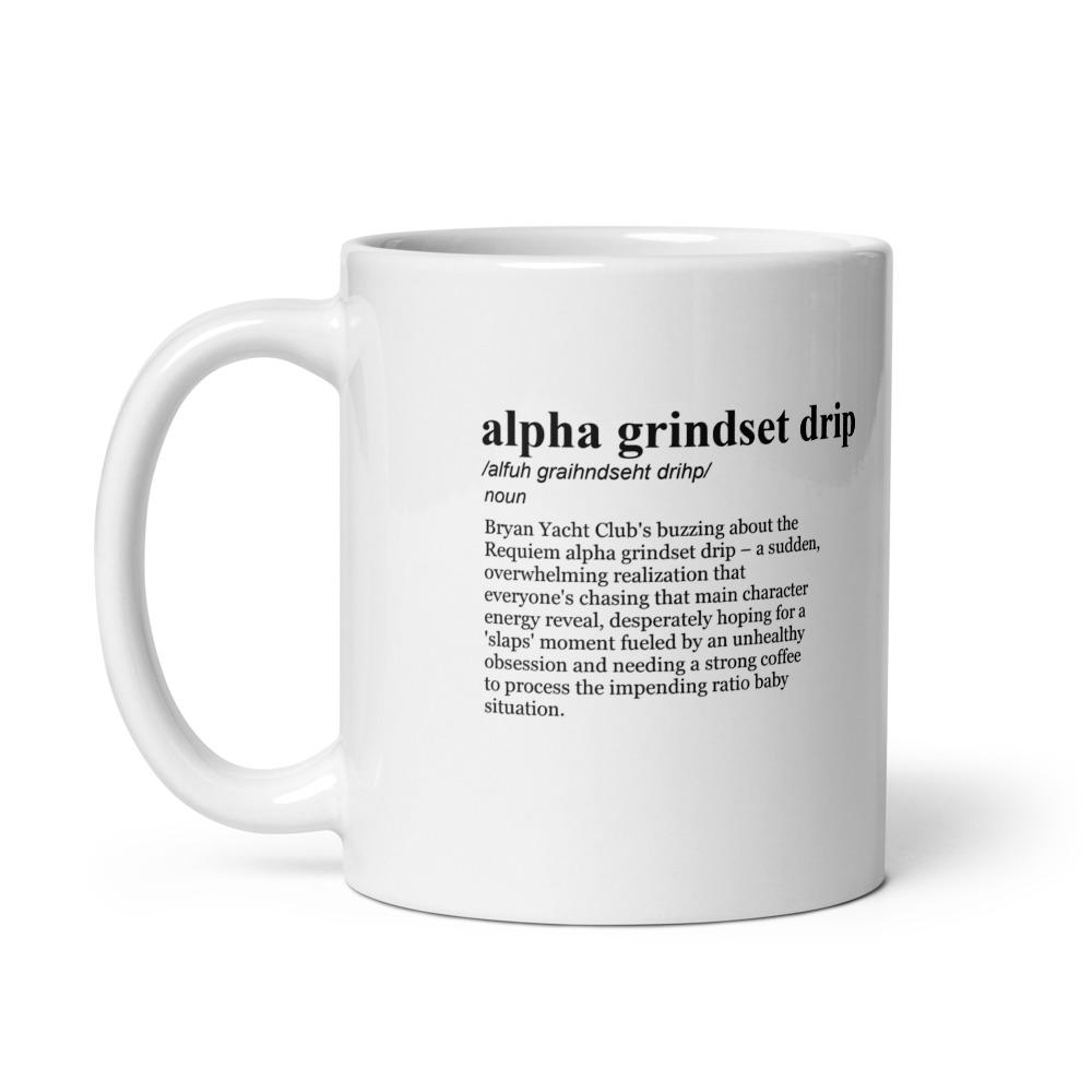 alpha grindset drip /alfuh graihndseht drihp/ noun Bryan Yacht Club's buzzing about the Requiem alpha grindset drip – a sudden, overwhelming realization that everyone's chasing that main character energy reveal, desperately hoping for a 'slaps' moment fueled by an unhealthy obsession and needing a strong coffee to process the impending ratio baby situation.