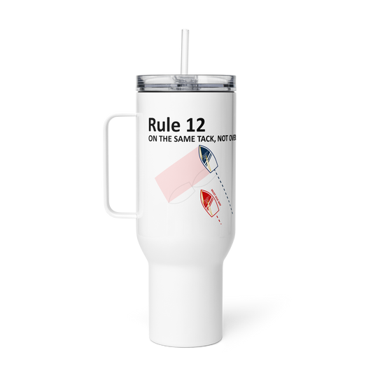 Rule 12 - On The Same Tack, Not Overlapped Custom Tumbler 40oz