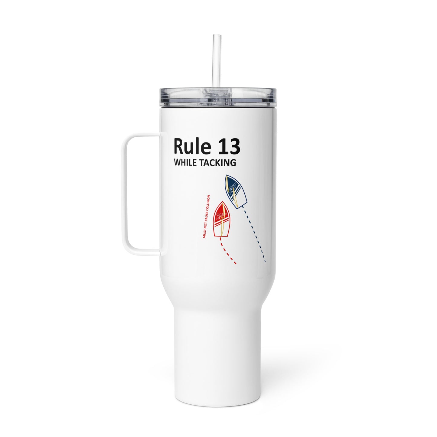 Rule 13 - While Tacking Custom Tumbler 40oz